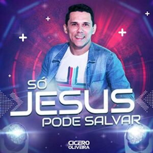 Multitrack - Só Jesus Pode Salvar (Cícero Oliveira)