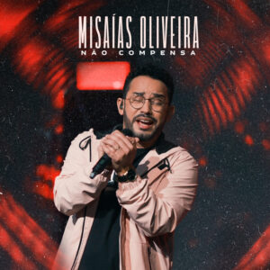 Multitrack - Não Compensa (Misaias Oliveira)
