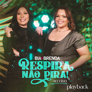 Multitrack - Respira, Não Pira (Bia e Brenda)