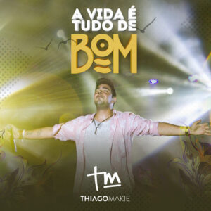 Multitrack - A Vida é Tudo De Bom (Thiago Makie)